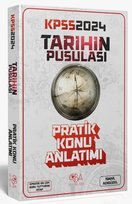 CBA Yayınları 2024 KPSS Tarihin Pusulası Pratik Konu Anlatımı - İsmail Adıgüzel CBA Yayınları