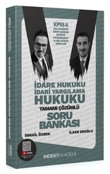 İndeks Akademi Yayıncılık - İndeks Akademi 2024 KPSS A Grubu İdare ve İdari Yargılama Hukuku Soru Bankası Çözümlü - İlker Eroğlu, İsmail Özbek İndeks Akademi Yayıncılık